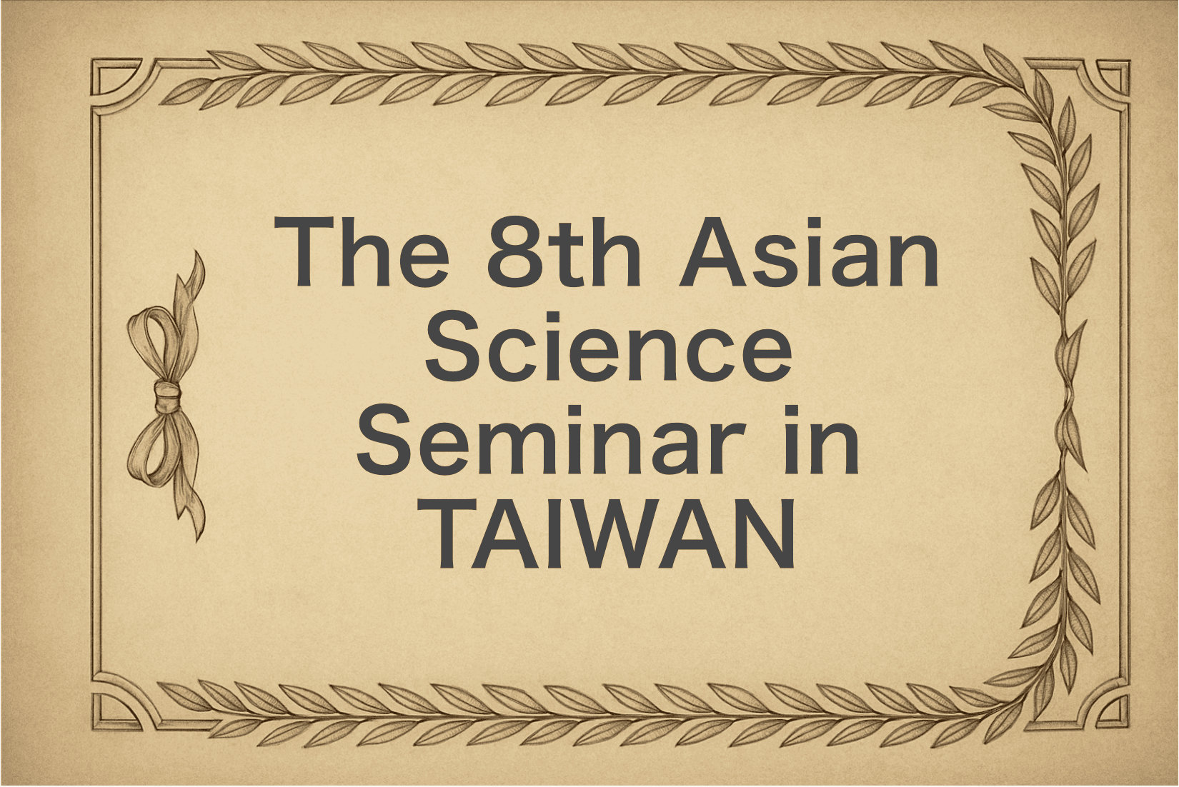 The 8th Asian Science Seminar in TAIWAN